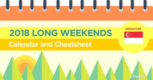 Image for article 9 Long Weekends in Singapore in 2018 (Bonus Calendar & Cheatsheet)