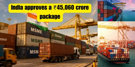 image for article Government Greenlights ₹45,060 Crore Support Package to Power Indian Exports