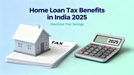 image for article Maximize Your Home Loan Tax Benefits in India 2025: Guide & Updates