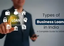 image for article Types of Business Loans in India - And Which One Is Best for You