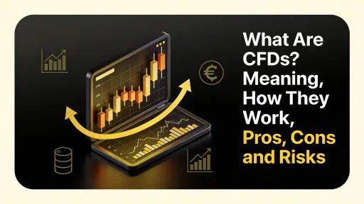 image for article What Are CFDs? Meaning, How They Work, Pros, Cons and Risks