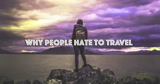 Image for article Why People Hate to Travel