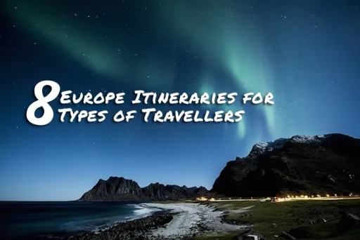Image for article Travel by Style: 8 Europe Itineraries for 8 Types of Travellers