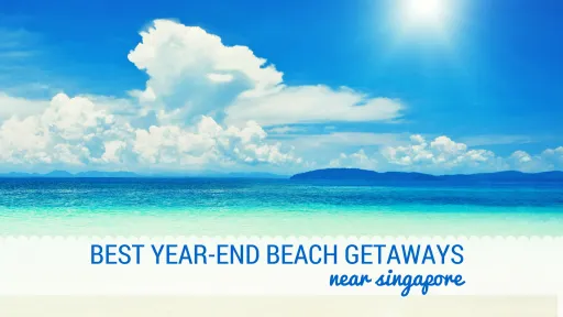 Image for article Year End Getaway: 10 Incredible Beach Destinations Near Singapore