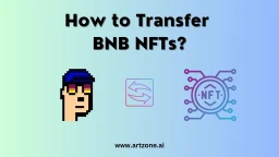 image for article How to Transfer BNB NFTs?