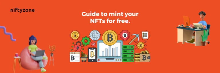 Guide to mint your NFTs for free
