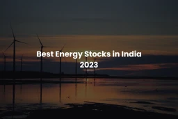 image for article Best Energy Stocks in India 2023