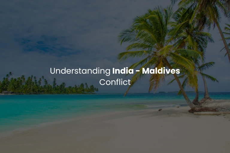 Understanding India - Maldives Conflict