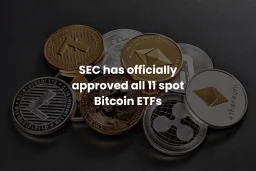 image for article SEC has Officially Approved all 11 Spot Bitcoin ETFs